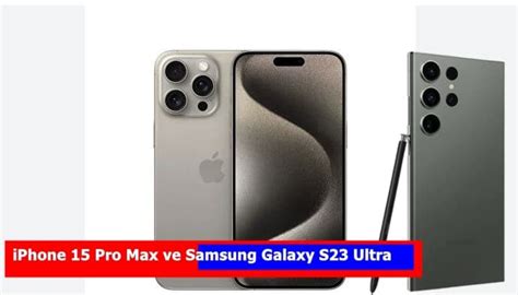 Iphone Pro Max Ve Samsung Galaxy S Ultra Kar La T Rmas Hangisi