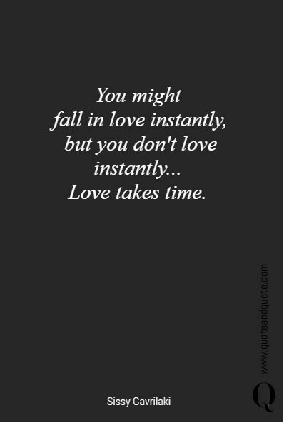 You Might Fall In Love Instantly But You Dont Love Instantly Love Takes Relationship