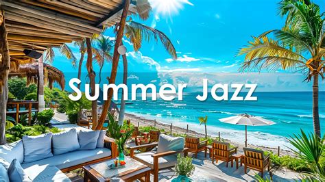 Tropical Beach Jazz Bossa Nova Summer Jazz With Soothing Waves Sound