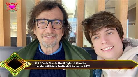 Chi Jody Cecchetto Il Figlio Di Claudio Conduce Il Prima Festival Di