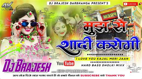 Mujhse Shaadi Karogi Dj Remix Song Hindi Shaadi Dance Hard Dholki