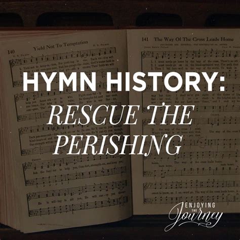 Hymn History: Rescue the Perishing - Enjoying the Journey