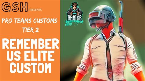 PRO TEAM CUSTOM REMEMBER US ELITE CUSTOMS PUBG MOBILE LIVE