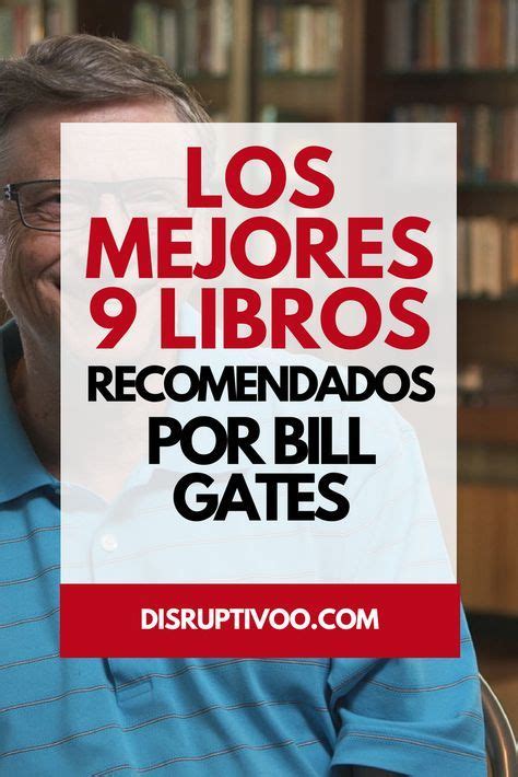 Los Mejores 9 Libros Recomendados Por Bill Gates Libros Recomendados Bill Gates Libros