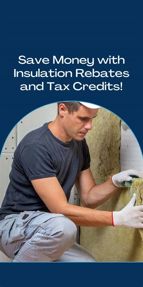 Take Advantage Of Insulation Rebates And Tax Credits For Your Home