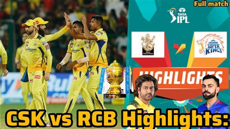 Csk Vs Rcb Match Highlights Full Match Highlights Csk Vs Rcb 2024