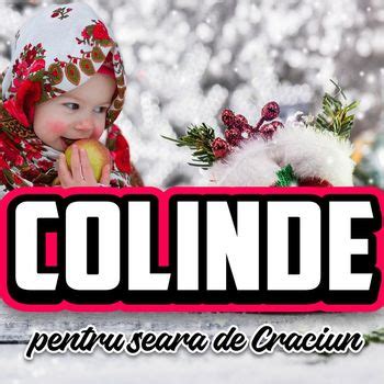 Colinde Pentru Seara De Craciun Colinde De Craciun Colinde