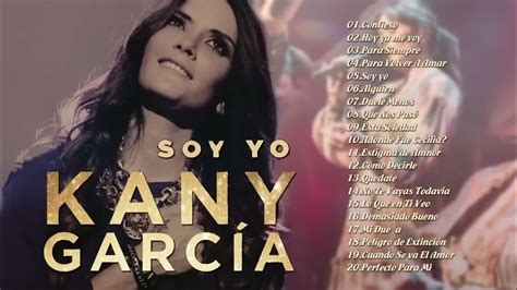 Kany Garcia Exitos Mix Top 20 Mejores Canciones De Kany Garcia Youtube