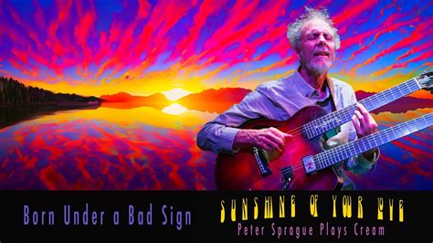 Peter Sprague Plays Born Under A Bad Sign Featuring Leonard Patton