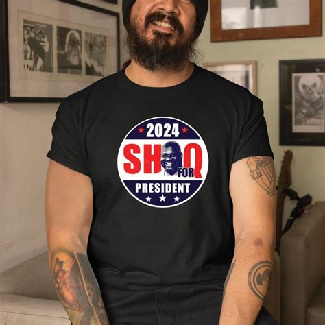 Shaq For President 2024 T Shirt Shaquille Oneal Zerelam