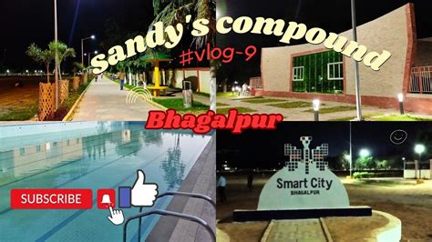 Sandy S Compound Bhagalpur ️ Vlog Youtube Bihar Viral Bhagalpur Vlogger Instagram