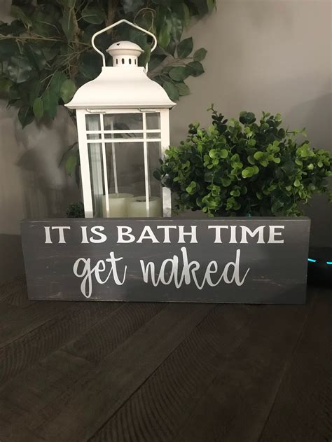 Get Naked It Is Bath Time Get Naked Sign Naked Sign Bathroom Humor