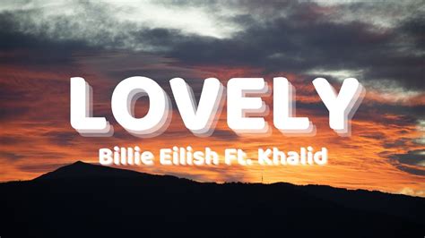 Billie Eilish Lovely Letra Ft Khalid Youtube