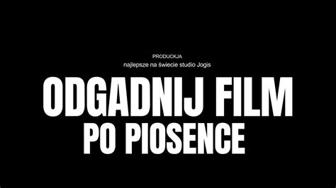 ODGADNIJ FILM PO PIOSENCE 1 YouTube