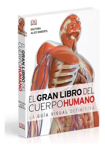 El Gran Libro Del Cuerpo Humano La Guía Definitiva 3 Ed Envío Gratis