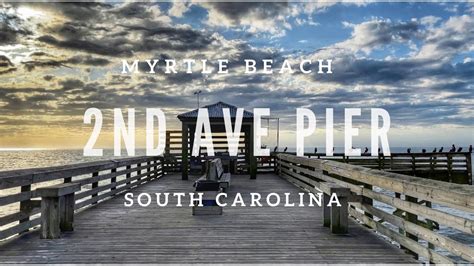 Nd Avenue Pier Visit Myrtle Beach Sc Youtube