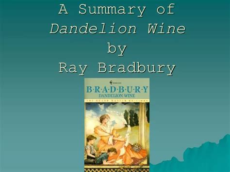 PPT A Summary Of Dandelion Wine By Ray Bradbury PowerPoint