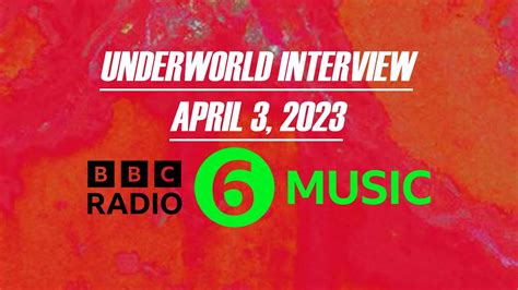 Underworld Interview Bbc Radio 6 Music April 3 2023 Youtube