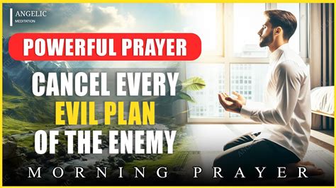 Say This Prayer To Cancel Every Evil Plan Of The Enemy Powerful