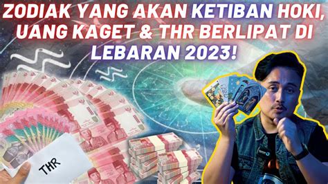 ZODIAK MANA YANG AKAN KETIBAN HOKI UANG KAGET DAN THR BERLIPAT