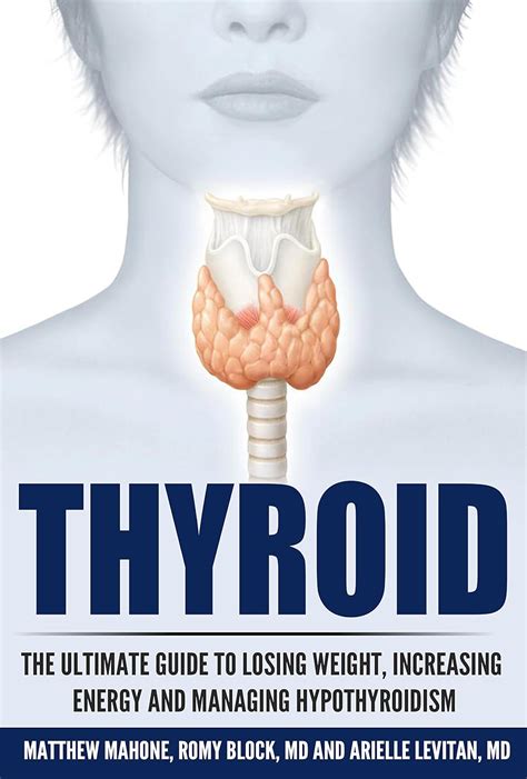 Thyroid The Ultimate Guide To Losing Weight Increasing Energy And Managing