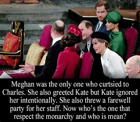 “Meghan was the only one who curtsied to Charles. She also greeted Kate but Kate ignored her ...