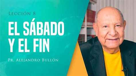 Descubre la Lección 8 de la Escuela Sabática con el Pastor Bullón Tema