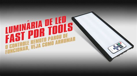 O Controle De Sua Lumin Ria Fast Pdr Tools Parou De Funcionar Veja