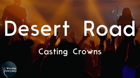 Casting Crowns Desert Road Lyric Video Where You Lead Me I Will