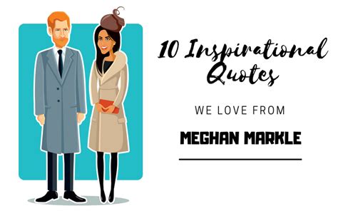 10 Inspirational Quotes We Love from Meghan Markle | Mecca Blog