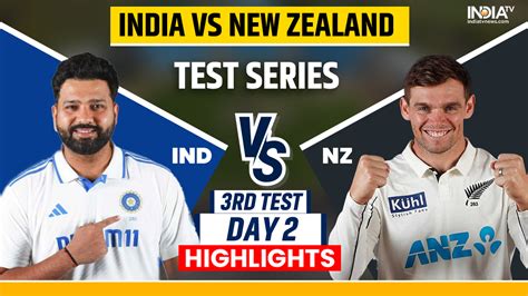 Ind Vs Nz 3rd Test Day 2 Live Score India Vs New Zealand Latest Match