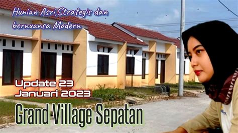 GRAND VILLAGE SEPATAN Perumahan Subsidi Di Sepatan Tangerang Update