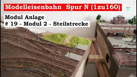 Modellbahn Spur N 1zu160 19 Modul 2 Steilstrecke Tutorial