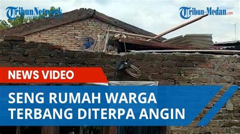 Diterjang Angin Kencang Seng Rumah Warga Kelurahan Binjai Terbang