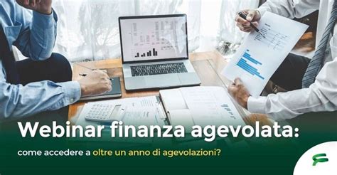 Webinar Finanza Agevolata Accedi A 18 Mesi Di Agevolazioni