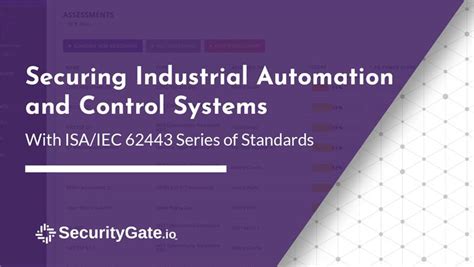 Securing Industrial Automation And Control Systems With The ISA IEC