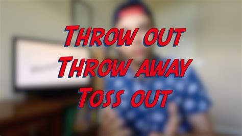 Throw Out Throw Away Toss Out W4d4 Daily Phrasal Verbs Learn