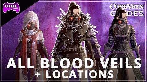 Code Vein All Blood Veils Showcase And Locations Guide Youtube