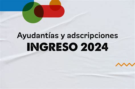 Inscripciones Para Ayudant As Y Adscripciones Para El Ingreso