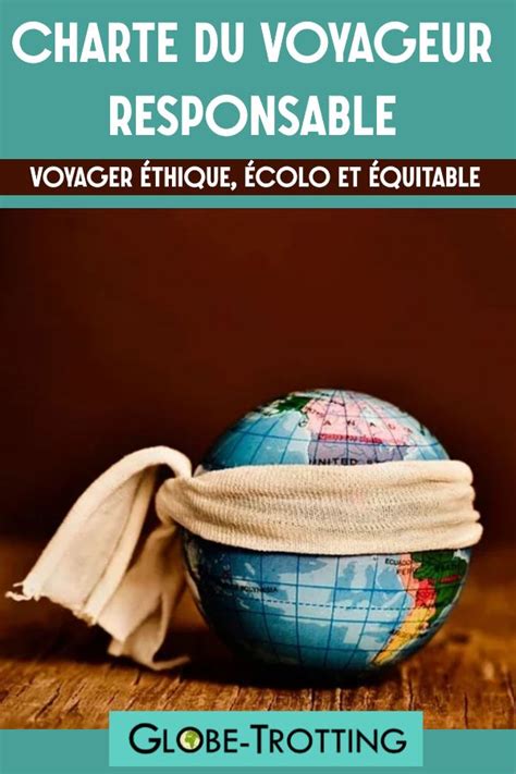 CHARTE DU VOYAGEUR RESPONSABLE Voyager éthique écolo et équitable