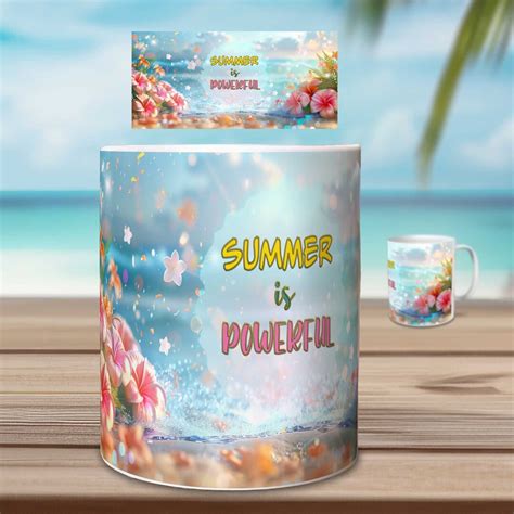 Sommer Tassen Sublimation Design Druckvorlage Summer Is Powerful