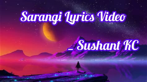 Sarangi Lyrics Video Sushant Kc Udi Udi Mana Bhagchha Kina