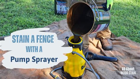 The Quick Way To Stain A Fence Pump Sprayer