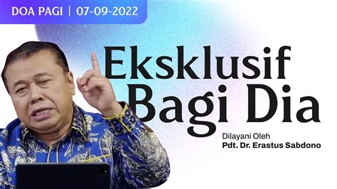 EKSKLUSIF BAGI DIA Doa Pagi Pdt Dr Erastus Sabdono 7 September