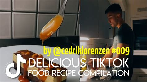 Delicious Tiktok Food Recipe Compilation By Cedriklorenzen 009 Youtube