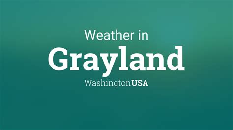 Weather for Grayland, Washington, USA