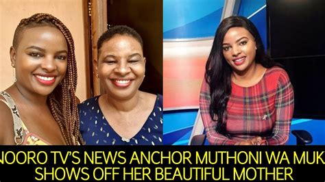 Inooro Tvs News Anchor Muthoni Wa Mukiri Shows Off Her Beautiful Mother Youtube