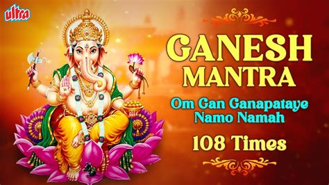 Ganesh Mantra Times Om Gan Ganpataye Namo