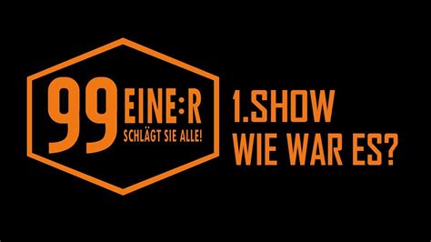 99 Einer schlägt sie alle Orange Rebellion in Show 1 YouTube