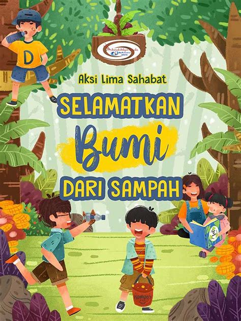 Aksi Lima Sahabat Selamatkan Bumi dari Sampah - Cikal Aksara